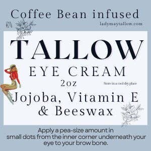 Coffee Bean infused Tallow Eye Cream, Grass Fed Beef Tallow (NEW!)